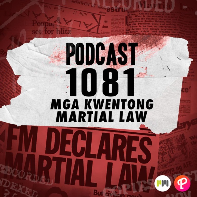 Podcast 1081: Mga Kwentong Martial Law