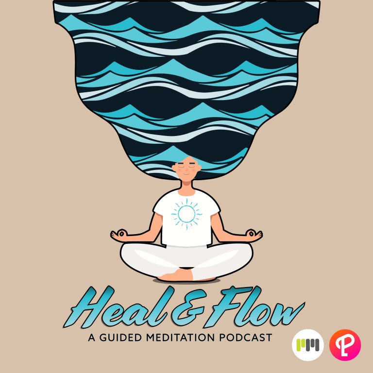 Heal & Flow – A Guided Meditation Podcast