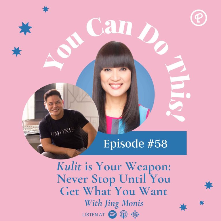 Ep. 58: Kulit is Your Weapon: Never Stop Until You Get What You Want With Jing Monis